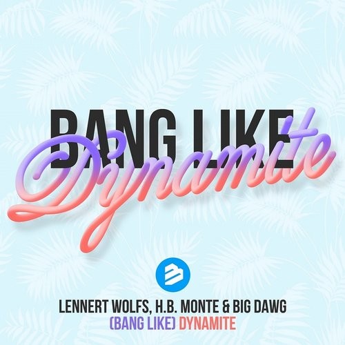 lennert_wolfs_hb_monte_big_dawg-bang_like_dynamite_s